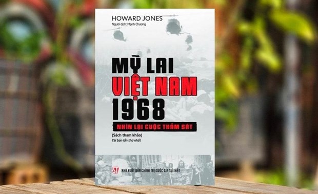 The Vietnamese version of the book “My Lai: Vietnam, 1968, and the Descent into Darkness” (Source: baotintuc.vn) The Vietnamese version of the book “My Lai: Vietnam, 1968, and the Descent into Darkness” (Source: baotintuc.vn)