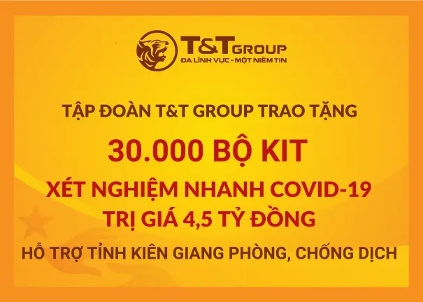 T&T Group tặng 50.000 bộ kit xét nghiệm nhanh Covid-19 trị giá 7,5 tỷ đồng cho Thanh Hoá và Kiên Giang ảnh 2 T&T Group tặng 50.000 bộ kit xét nghiệm nhanh Covid-19 trị giá 7,5 tỷ đồng cho Thanh Hoá và Kiên Giang ảnh 2