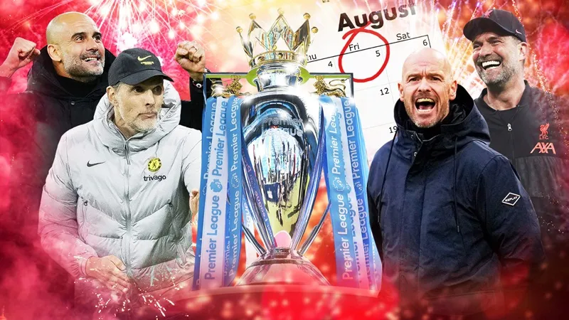 Mùa giải Premier League 2022-2023 chính thức sôi động sau lịch trình được công bố.