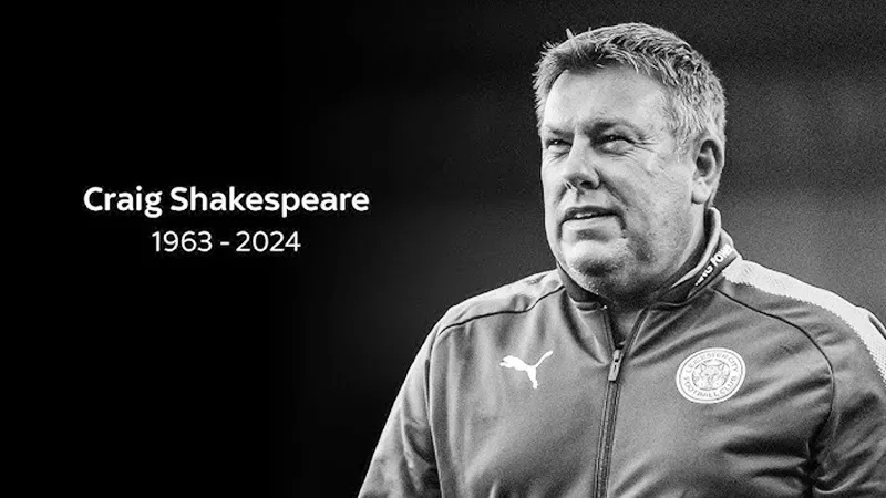 Cựu HLV của Leicester là Craig Shakespeare đã qua đời ở tuổi 60.