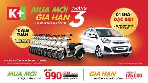 Ưu đãi lắp đặt và cơ hội trúng thưởng ô tô, xe máy từ K+