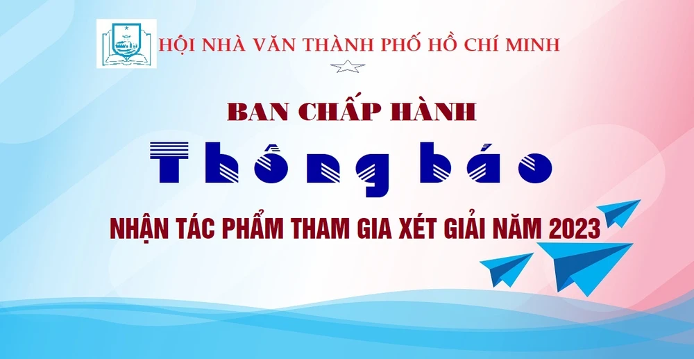 Mời gửi tác phẩm xét giải thưởng Hội Nhà văn TPHCM năm 2023