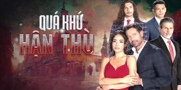 Phim truyền hình: Quá khứ hận thù