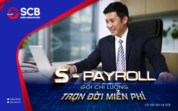 SCB chính thức ra mắt “S-Payroll gói chi lương - Trọn đời miễn phí” dành cho khách hàng tổ chức