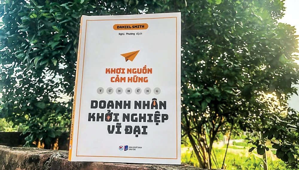 Cảm hứng từ những doanh nhân khởi nghiệp vĩ đại