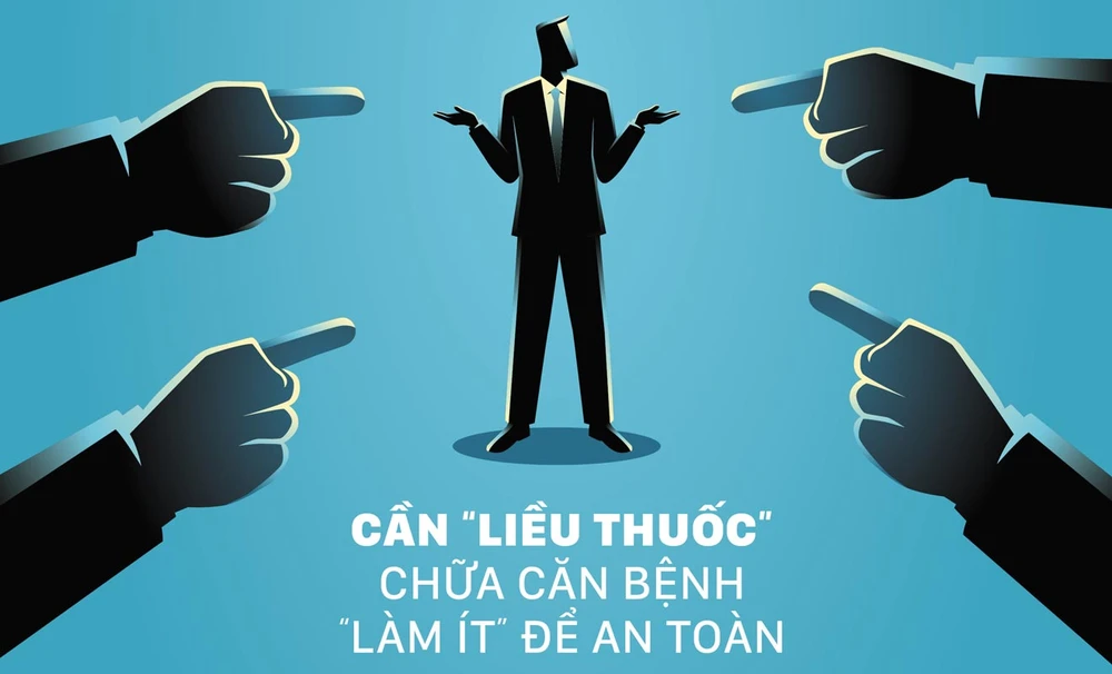 Cần “liều thuốc” chữa căn bệnh “làm ít” để an toàn