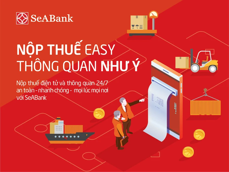 SeABank triển khai dịch vụ nộp thuế hải quan điện tử 24/7