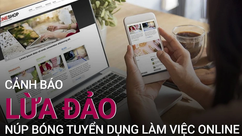 Bị lừa hơn 300 triệu đồng sau khi nhận làm cộng tác viên online