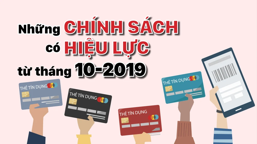 Những chính sách mới có hiệu lực từ tháng 10-2019