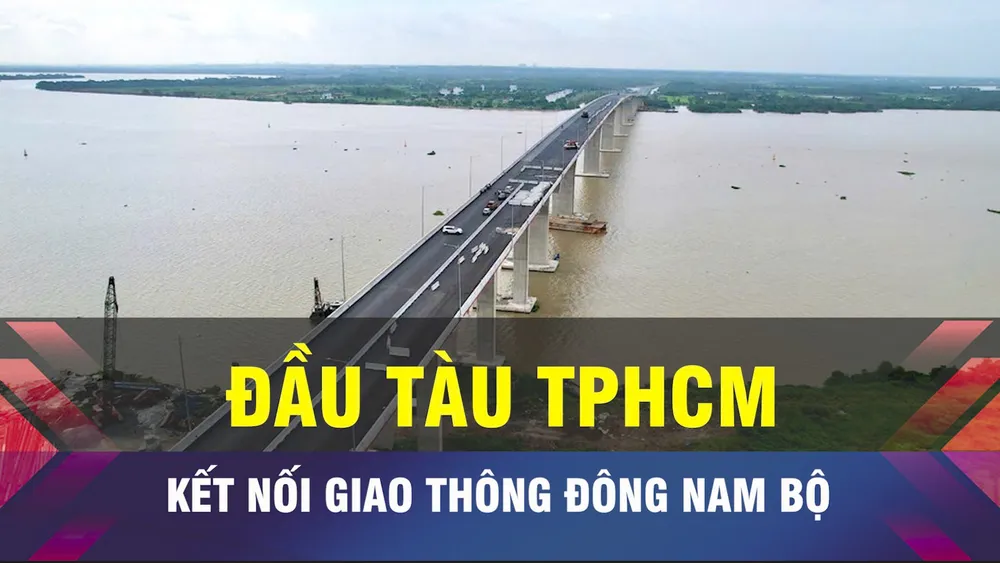18 GIỜ NGÀY 17-12: TPHCM kết nối mạng lưới giao thông Đông Nam bộ