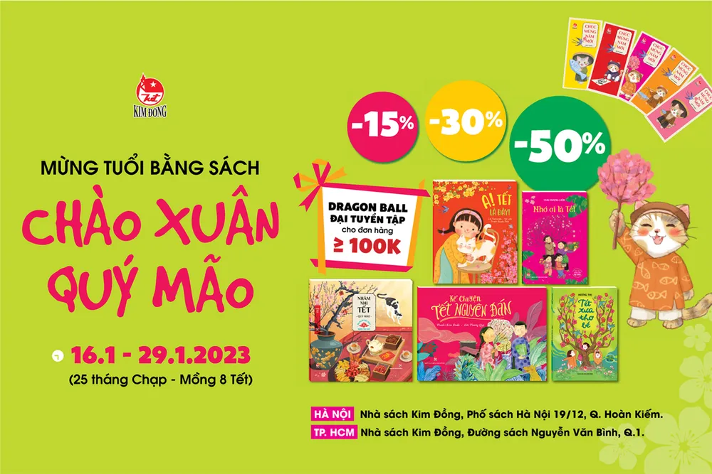 Từ nay đến hết ngày 29-1 (tức Mồng 8 Tết), NXB Kim Đồng sẽ có nhiều ưu đãi cho bạn đọc khi mua sách Từ nay đến hết ngày 29-1 (tức Mồng 8 Tết), NXB Kim Đồng sẽ có nhiều ưu đãi cho bạn đọc khi mua sách