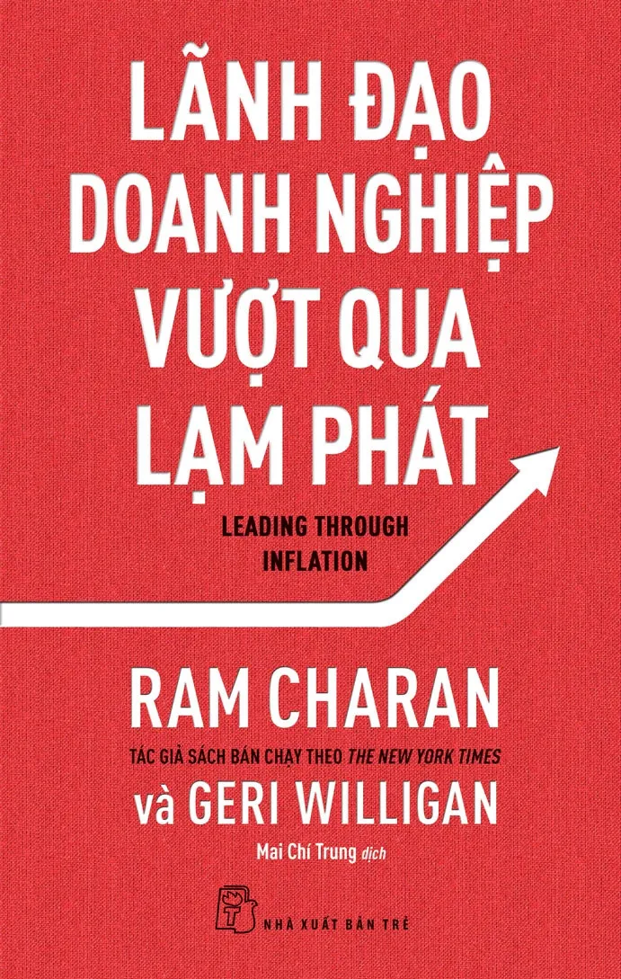 &quot;Lãnh đạo vượt qua lạm phát&quot; là ấn phẩm rất thời sự và thiết thực trong bối cảnh kinh tế toàn cầu bước vào giai đoạn chưa từng thấy sau đại dịch Covid-19