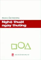 Tâm tư “nghệ thuật ngày thường” ảnh 2 Tâm tư “nghệ thuật ngày thường” ảnh 2