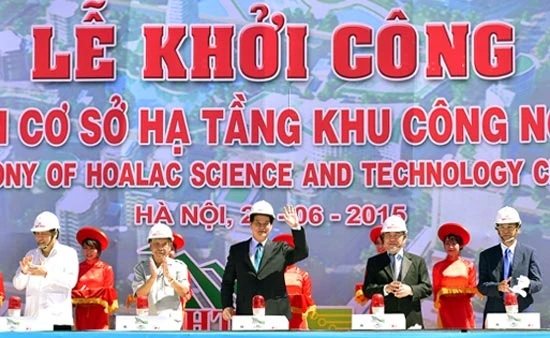 Khởi công Dự án phát triển cơ sở hạ tầng Khu công nghệ cao Hòa Lạc