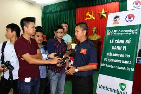 Giải vô địch bóng đá U.19 Đông Nam Á 2016: HLV Hoàng Anh Tuấn “Chúng tôi sẽ đáp ứng được yêu cầu” ảnh 1 Giải vô địch bóng đá U.19 Đông Nam Á 2016: HLV Hoàng Anh Tuấn “Chúng tôi sẽ đáp ứng được yêu cầu” ảnh 1