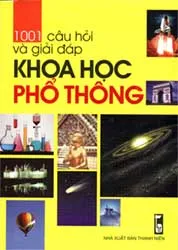 1001 câu hỏi và giải đáp khoa học