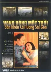 Vang bóng một thời - Sân khấu cải lương Sài Gòn tập 3