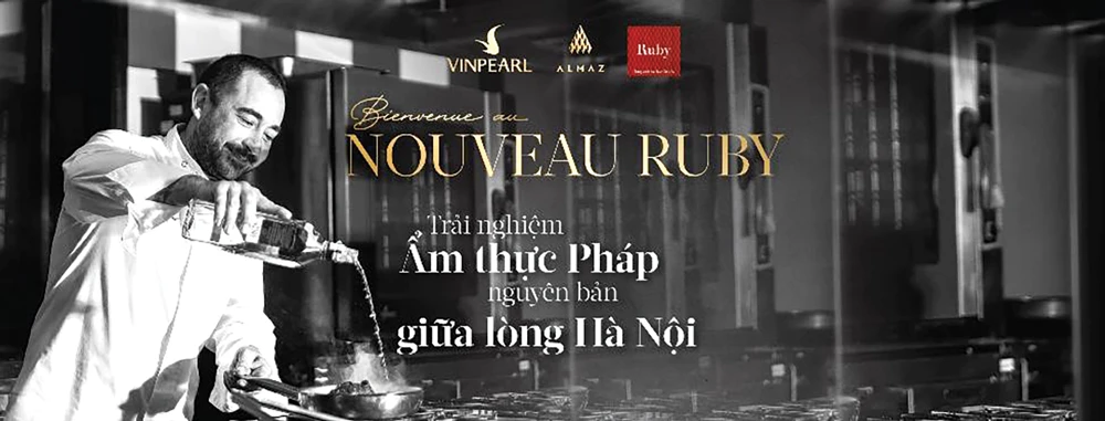 Thưởng thức ẩm thực Pháp tại nhà hàng Ruby - Almaz giữa lòng Hà Nội