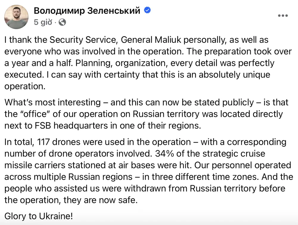 Bài đăng trên tài khoản mạng xã hội Facebook của Tổng thống Ukraine Volodymyr Zelensky cho biết, 117 thiết bị bay không người lái đã được SBU sử dụng để tấn công vào 5 sân bay quân sự, khiến Không quân Liên bang Nga thiệt hại khoảng 34% số máy bay ném bom chiến lược. Ảnh chụp màn hình Bài đăng trên tài khoản mạng xã hội Facebook của Tổng thống Ukraine Volodymyr Zelensky cho biết, 117 thiết bị bay không người lái đã được SBU sử dụng để tấn công vào 5 sân bay quân sự, khiến Không quân Liên bang Nga thiệt hại khoảng 34% số máy bay ném bom chiến lược. Ảnh chụp màn hình