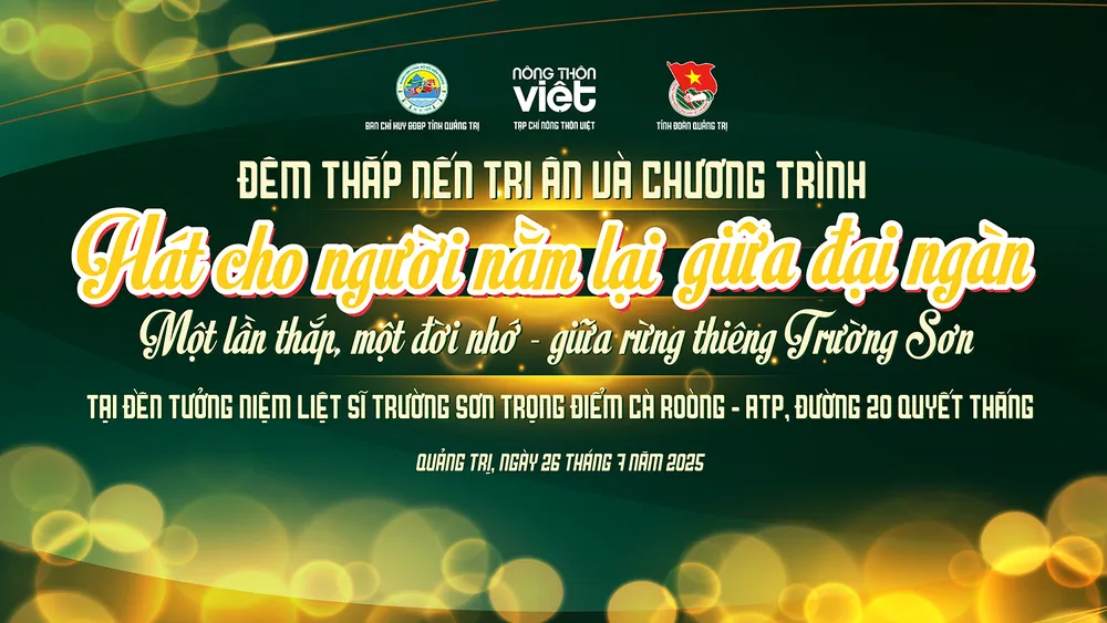 Đêm thắp nến tri ân và chương trình Hát cho người nằm lại giữa đại ngàn đêm 26-7 Đêm thắp nến tri ân và chương trình Hát cho người nằm lại giữa đại ngàn đêm 26_7_2025.jpg