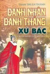 “Danh nhân, danh thắng xứ Bắc”