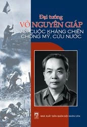 Đại Tướng Võ Nguyên Giáp với cuộc kháng chiến chống Mỹ cứu nước