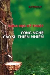 Cuốn sách tư liệu quý về cao su thiên nhiên Việt Nam