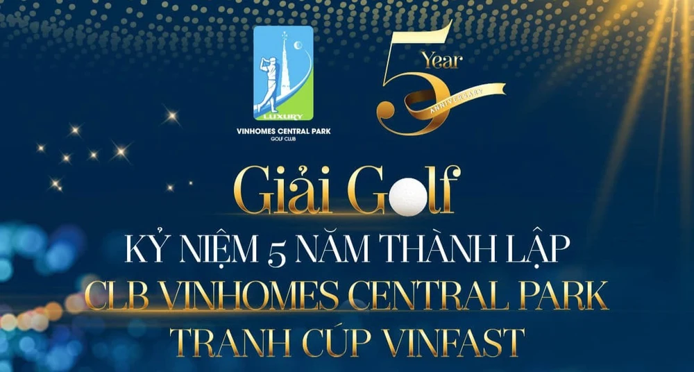 Giải golf kỷ niệm 5 năm thành lập CLB Vinhomes Central Park sẽ diễn ra vào ngày 5-9.