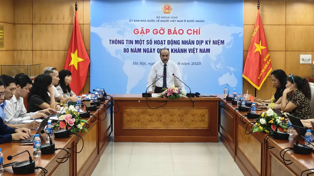 Gặp mặt báo chí chiều 6-8 của Ủy ban Nhà nước về người Việt Nam ở nước ngoài, Bộ Ngoại giao