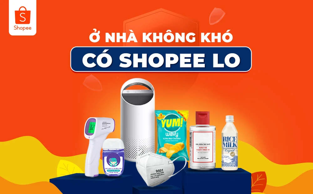 Shopee khởi động chương trình “Ở nhà không khó, có Shopee lo”