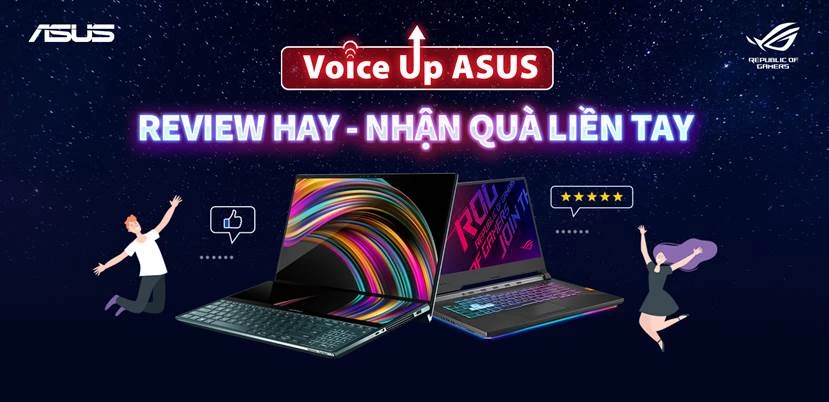 Khởi động sân chơi “Voice Up ASUS: Review hay – Nhận quà liền tay”