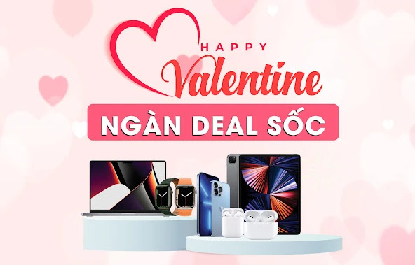  Valentine còn là thời điểm mua hàng công nghệ giá tốt