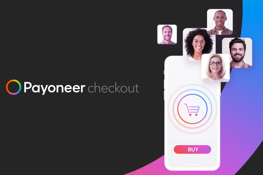 Payoneer Checkout đem đến cho các nhà bán hàng thương mại điện tử trải nghiệm thanh toán hợp nhất 
