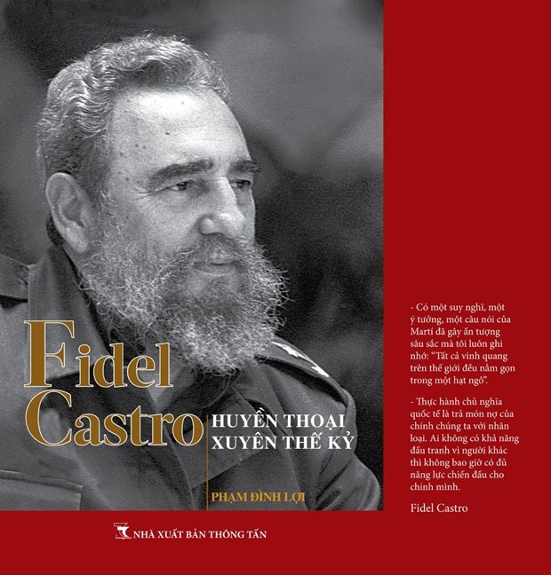 Cover of the book “Fidel Castro - Huyen thoai xuyen the ky” (Photo: Vietnam News Agency Publishing House)