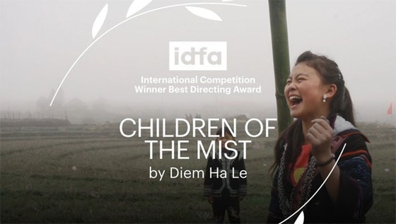 The Vietnamese documentary film titled Nhung Dua Tre Trong Suong (Children of the Mist) by director Ha Le Diem wins many domestic and international film awards. The Vietnamese documentary film titled Nhung Dua Tre Trong Suong (Children of the Mist) by director Ha Le Diem wins many domestic and international film awards.