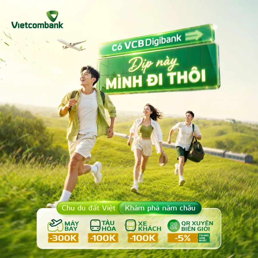 Vietcombank triển khai chương trình ưu đãi hè “Có VCB Digibank – Dịp này mình đi thôi” từ ngày 20-7 đến 20-9-2026