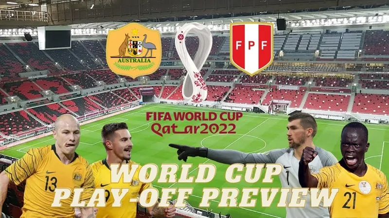 Giữa Australia và Peru chỉ có một đội giành vé đến Qatar 2022.