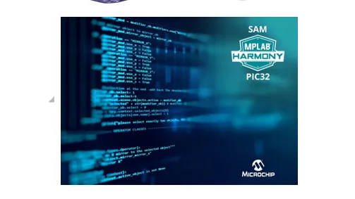 MPLAB® Harmony Phiên bản 3.0 hợp nhất khung phát triển phần mềm cho các vi điều khiển PIC® và SAM