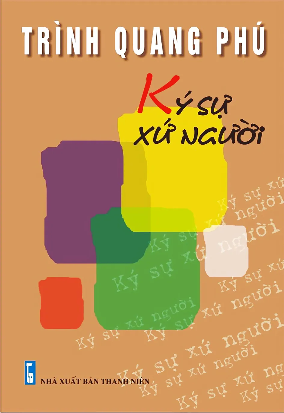 Nhà văn Trình Quang Phú  và chữ tình&nbsp;với non sông ảnh 1