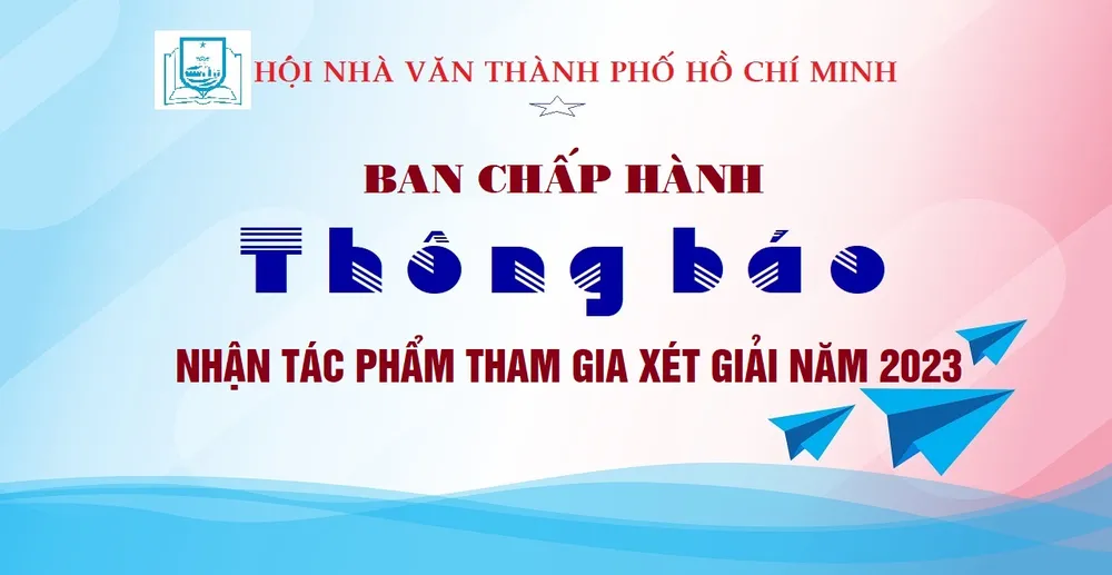 Mời gửi tác phẩm xét giải thưởng Hội Nhà văn TPHCM năm 2023
