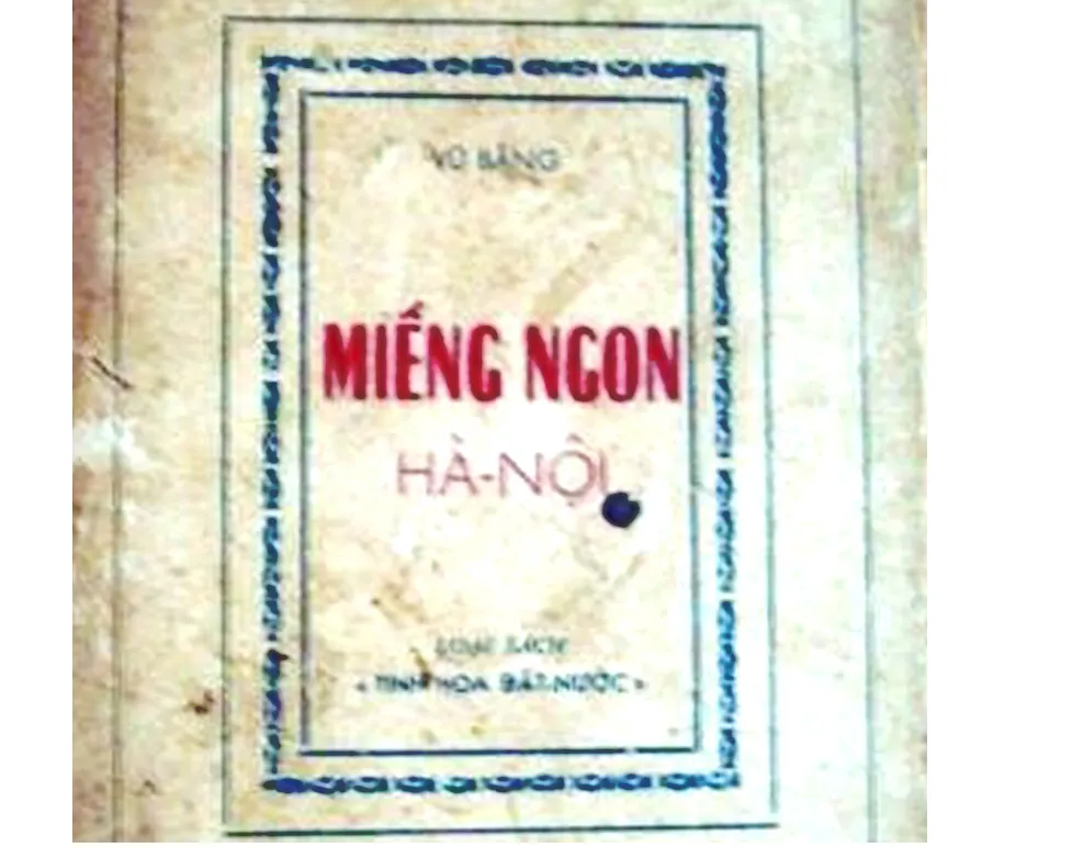  "Miếng ngon Hà Nội" của nhà văn  Vũ Bằng ấn hành lần đầu vào năm 1957