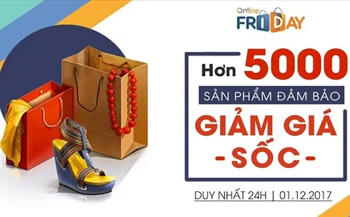 Ngày Mua sắm Online Friday 2017 kỳ vọng doanh thu 1.500 tỷ đồng