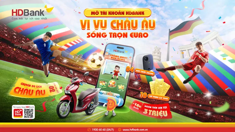 Cơ hội vi vu châu Âu, sống trọn từng đường bóng Euro 2024 với HDBank