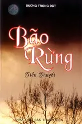 “Bão rừng” - Nóng bỏng tính thời sự