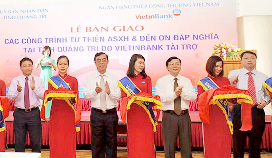 VietinBank tài trợ Quảng Trị 66 tỷ đồng: Xây dựng nhiều công trình từ thiện, an sinh xã hội