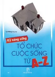 “Tổ chức cuộc sống từ A đến Z”