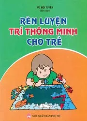 “Rèn luyện trí thông minh cho trẻ”