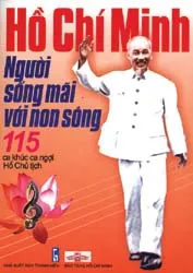 Hồ Chí Minh "Người sống mãi với non sông"