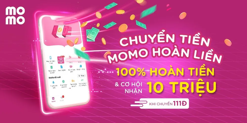 100% hoàn tiền và cơ hội nhận thưởng 10 triệu đồng khi trải nghiệm chuyển tiền cùng MoMo ảnh 1