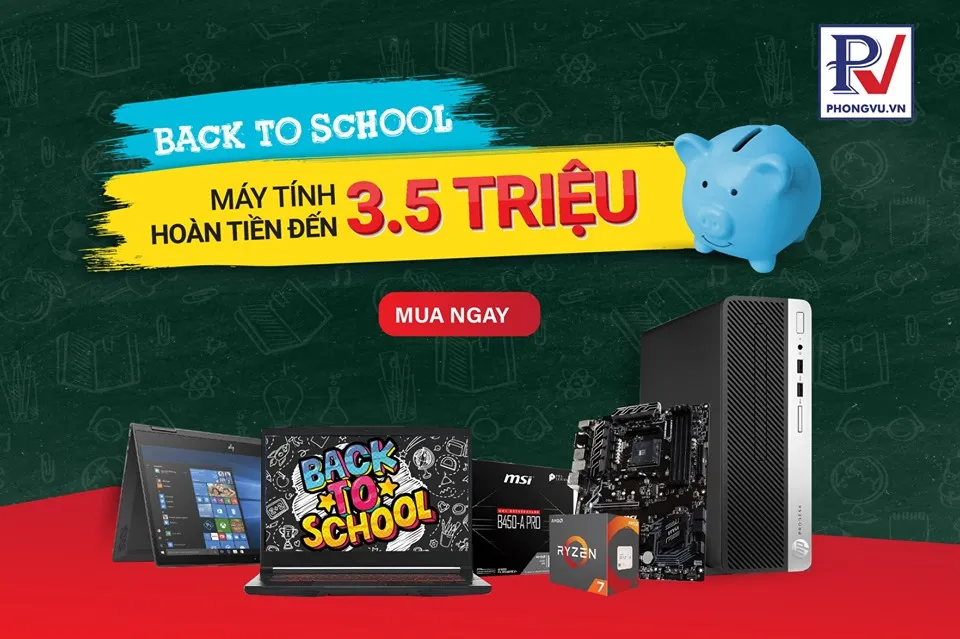 Chương trình khuyến mãi nhân dịp “Back To School”  2019 tại Phong Vũ